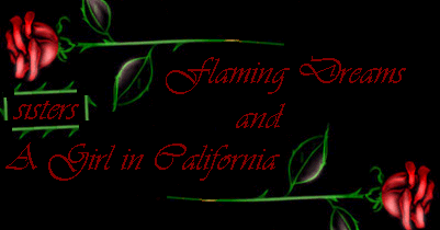Flaming Dreams and A Girl From California